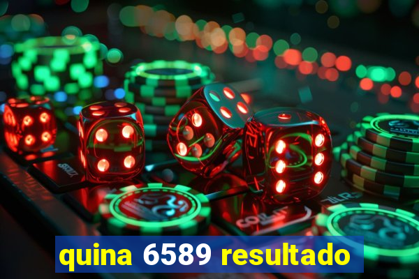 quina 6589 resultado